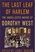 The Last Leaf of Harlem: Selected and Newly Discovered Fiction by the Author of The Wedding