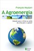 Agroenergia: Soluo para o clima ou sada da crise para o capital?