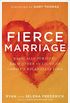 Fierce Marriage: Radically Pursuing Each Other in Light of Christ