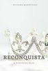 Reconquista: A sucesso real