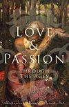 Love & Passion Through The Ages (Historical Novels Boxed-Set): 70 Novels in One Edition: Love Through the Ages  From Ancient Egypt to the Roaring 30s (English Edition)