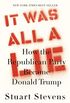 It Was All a Lie: How the Republican Party Became Donald Trump (English Edition)