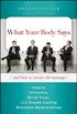 What Your Body Says (And How to Master the Message): Inspire, Influence, Build Trust, and Create Lasting Business Relationships (English Edition)