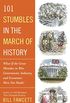 101 Stumbles in the March of History: What If the Great Mistakes in War, Government, Industry, and Economics Were Not Made? (English Edition)