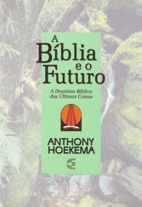 A Bblia e o Futuro 