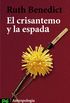 El Crisantemo Y La Espada / the Chrysanthemum and the Sword: Patrones De La Cultura Japonesa/ Patterns of Japanese Culture