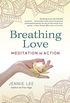 Breathing Love: Meditation in Action (English Edition)