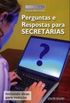 Perguntas e Respostas para Secretrias