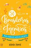 50 Brasileiras Incríveis Para Conhecer Antes de Crescer