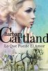 47. Lo Que Puede El Amor (La Coleccin Eterna de Barbara Cartland) (Spanish Edition)
