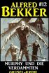 Alfred Bekker Grusel-Krimi #12: Murphy und die Verdammten (German Edition)