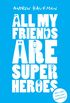 All My Friends Are Superheroes