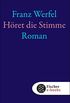 Hret die Stimme: Roman (Franz Werfel, Gesammelte Werke in Einzelbnden) (German Edition)
