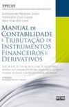 MANUAL DE CONTABILIDADE E TRIBUTAO DE INSTRUMENTOS FINANCEIROS E DERIVATIVOS