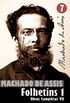 Obras Completas de Machado de Assis VII: Histrias de Folhetim 1 (1858-1876) (Edio Definitiva)