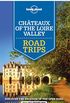 Lonely Planet Chateaux of the Loire Valley Road Trips (Travel Guide) (English Edition)