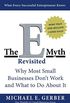 The E-Myth Revisited: Why Most Small Businesses Don