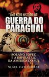 Uma Nova Histria da Guerra do Paraguai 