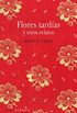Flores tardas y otros relatos (Clsica) (Spanish Edition)