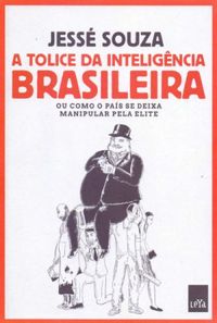 A Tolice da Inteligncia Brasileira