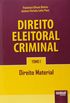 Direito Eleitoral Criminal. Direito Material. Tomo 1