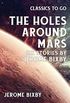 The Holes Around Mars Six Stories by Jerome Bixby (Classics To Go) (English Edition)