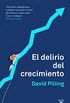 El delirio del crecimiento (Spanish Edition)