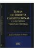 Temas e Direito Constitucional e o Supremo Tribunal Federal
