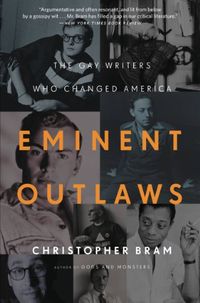 Eminent Outlaws: The Gay Writers Who Changed America (English Edition)
