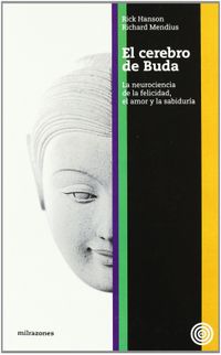 El cerebro de Buda: la neurociencia de la felicidad, el amor y la sabidura
