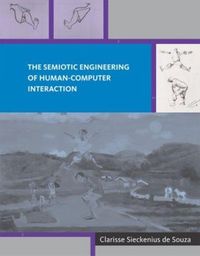 Semiotic Engineering of Human-Computer Interaction