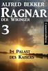 Ragnar der Wikinger 3: Im Palast des Kaisers (German Edition)