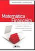 Matemtica Financeira. Instrumentos Financeiros Para a Tomada de Deciso em Administrao, Economia e Contabilidade