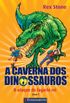 A Caverna dos Dinossauros 1
