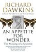 An Appetite For Wonder: The Making of a Scientist (English Edition)