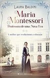 Maria Montessori, Professora de uma Nova Era
