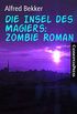 Die Insel des Magiers: Zombie Roman: Cassiopeiapress Spannung (German Edition)
