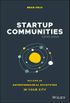 Startup Communities: Building an Entrepreneurial Ecosystem in Your City (English Edition)