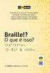 Braille!? O que  isso?