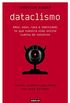 Dataclismo: Amor, sexo, raza e identidad; lo que nuestra vida online cuenta de nosotros (Spanish Edition)