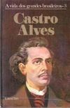 A Vida dos Grandes Brasileiros - Castro Alves