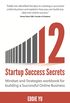 12 Startup Success Secrets - Mindset and Strategies workbook for building a Successful Online Business