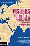 Prisioneiros da geografia: 10 mapas que explicam tudo o que voc precisa saber sobre poltica global
