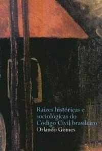 Razes Histricas e Sociolgicas do Cdigo Civil Brasileiro