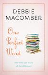 One Perfect Word: One Word Can Make All the Difference