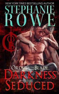 Darkness Seduced (Order of the Blade)