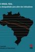 O Brasil Real: A Desigualdade para Alm dos Indicadores
