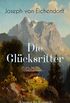 Die Glcksritter (Klassiker der Romantik): Die Geschichte eines einzigartigen Wanderers (German Edition)
