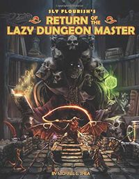 Return of the Lazy Dungeon Master