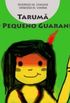 Tarum o Pequeno Guarani